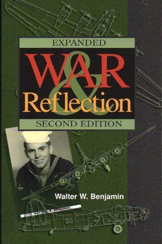 War and Reflections : The Navy Air Corps - 1944-1946 {EXPANDED SECOND EDITION}