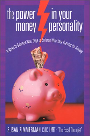 Beispielbild fr The Power in Your Money Personality: 8 Ways to Balance Your Urge to Splurge With Your Craving for Saving zum Verkauf von Wonder Book