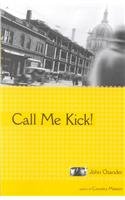 Beispielbild fr Call Me Kick!: Iliads/Odysseys/Ills and Odds Uneven zum Verkauf von Wonder Book