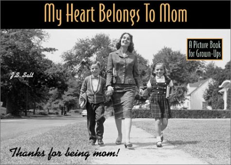 Stock image for My Heart Belongs to Mom (a Picture Book for Grown Ups): Thanks for Being Mom! for sale by SecondSale