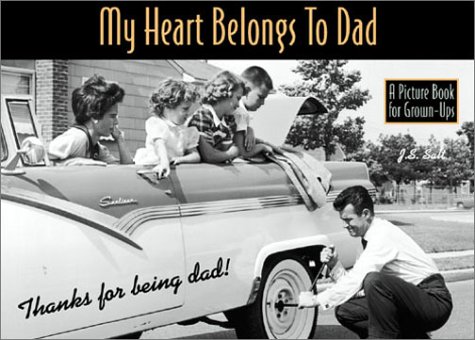 Beispielbild fr My Heart Belongs to Dad (A Picture Book for Grown Ups): Thanks for being Dad! zum Verkauf von HPB Inc.