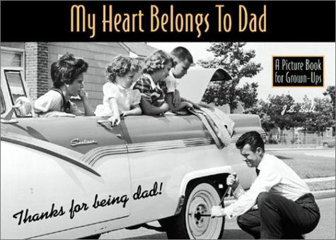 Stock image for My Heart Belongs to Dad (A Picture Book for Grown Ups): Thanks for being Dad! for sale by HPB Inc.