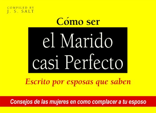 Imagen de archivo de Como ser el Marido Casi Perfecto: EscSalt, J.S. a la venta por Iridium_Books