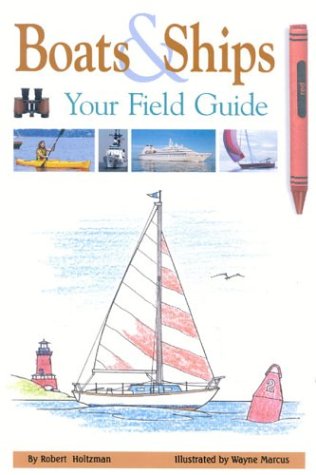 Imagen de archivo de Boats and Ships: Your Field Guide a la venta por Wonder Book