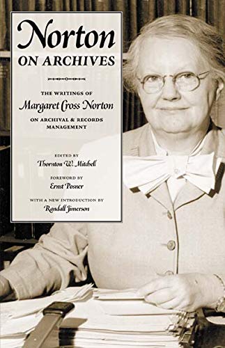 Beispielbild fr Norton on archives: The writings of Margaret Cross Norton on archival & records management (Archival classics series) zum Verkauf von HPB-Red