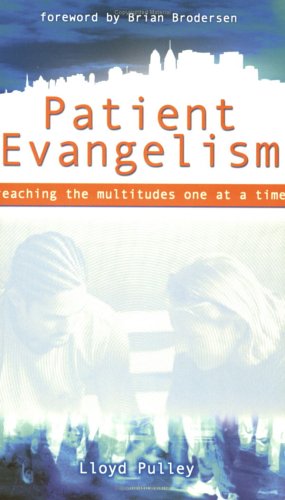 Imagen de archivo de Patient Evangelism: Reaching the Multitudes One at a Time a la venta por Gulf Coast Books