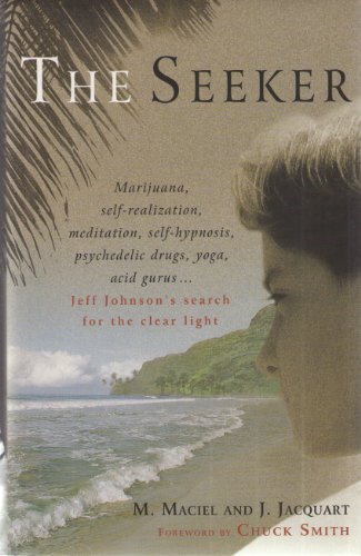 Stock image for The Seeker: Jeff Johnson's Search for the Clear Light for sale by Gulf Coast Books