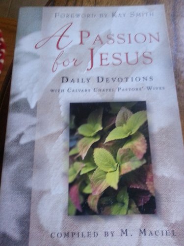 Beispielbild fr A Passion for Jesus (Daily Devotions with Calvary Chapel Pastors' Wives) zum Verkauf von SecondSale