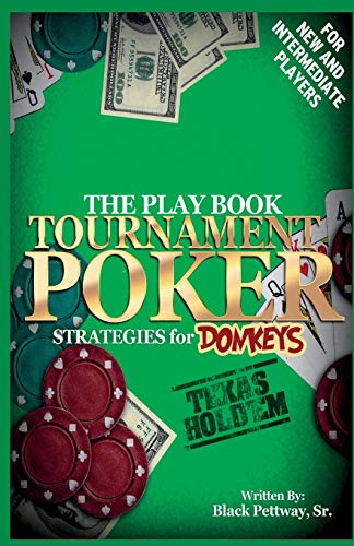 9781931671446: Tournament Poker Strategies for Donkeys: The Play Book