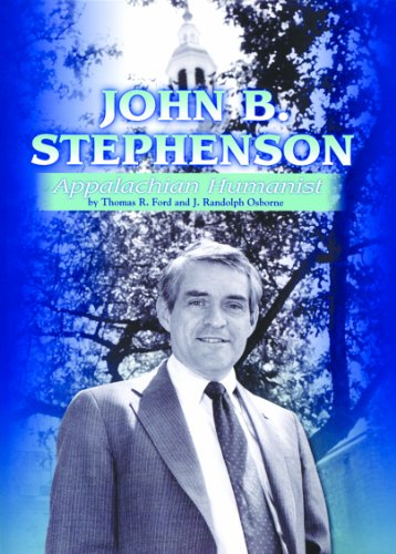 JOHN B. STEPHENSON: APPALACHIAN HUMANIST (AUTHOR SIGNED PRESENTATION)