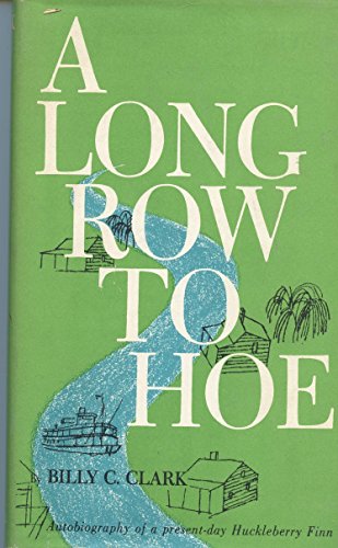 Imagen de archivo de A Long Row to Hoe : The Life of a Kentucky Riverboy a la venta por Better World Books