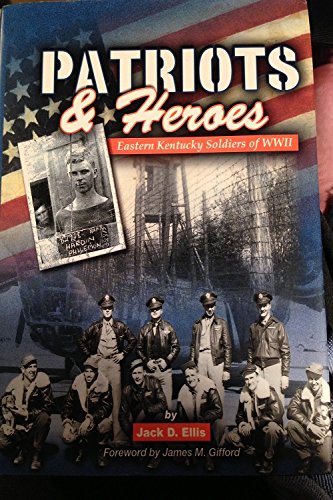 9781931672122: Patriots & Heroes: Eastern Kentucky Soldiers of Wwii