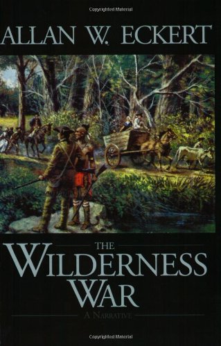 Imagen de archivo de The Wilderness War: A Narrative (Winning of America Series) a la venta por Front Cover Books
