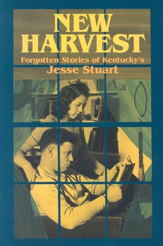 Imagen de archivo de New Harvest : Forgotten Stories of Kentucky's Jesse Stuart a la venta por Better World Books