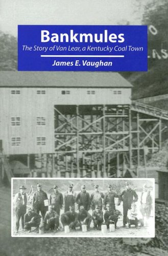 Beispielbild fr Bankmules: The Story of Van Lear, a Kentucky Coal Town zum Verkauf von HPB-Diamond