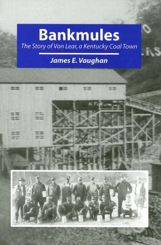 Imagen de archivo de Bankmules: The Story of Van Lear, a Kentucky Coal Town a la venta por HPB-Diamond