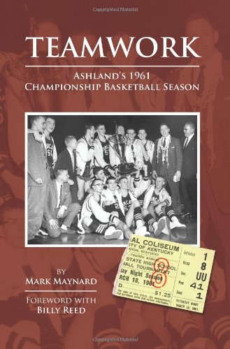 9781931672696: Teamwork: Ashland's 1961 Championship Basketball Season
