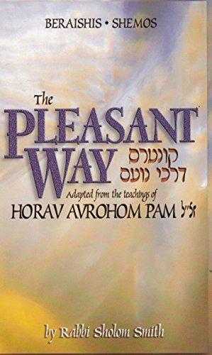 The Pleasant Way: Adapted from the Teachings of Horav Avrohom Pam