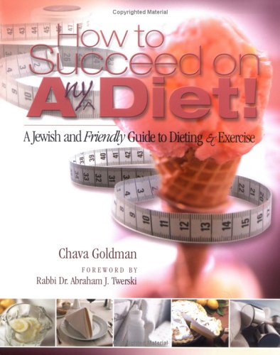 Stock image for How to Succeed on Any Diet : A Jewish and Friendly Guide to Dieting and Exercise for sale by Better World Books