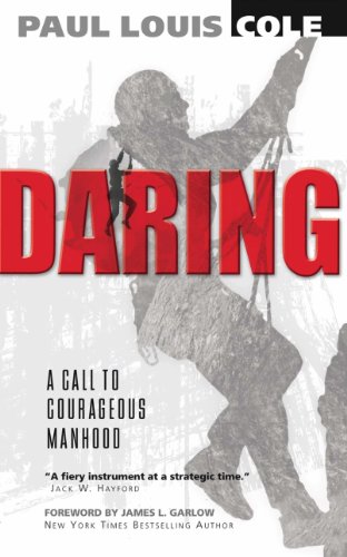 Stock image for Daring: A Call To Courageous Manhood for sale by Wonder Book