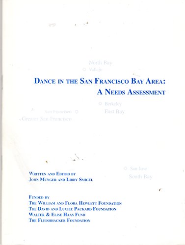 Dance in the San Francisco Bay Area: A needs assessment (9781931683081) by Munger, John