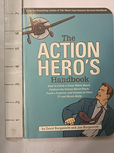 Imagen de archivo de The Action Hero's Handbook: How to Catch a Great White Shark, Perform the Vulcan Nerve Pinch, Track a Fugitive, and Dozens of Other TV and Movie Skills a la venta por SecondSale