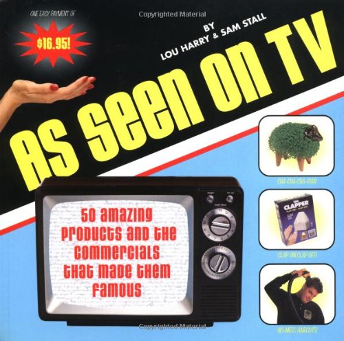 Imagen de archivo de As Seen on TV : 50 Amazing Products and the Commercials That Made Them Famous a la venta por Better World Books