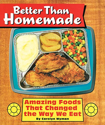 Beispielbild fr Better Than Homemade: Amazing Food That Changed the Way We Eat zum Verkauf von Wonder Book