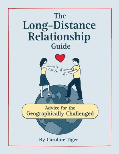 Imagen de archivo de The Long-Distance Relationship Guide: Advice for the Geographically Challenged a la venta por Front Cover Books