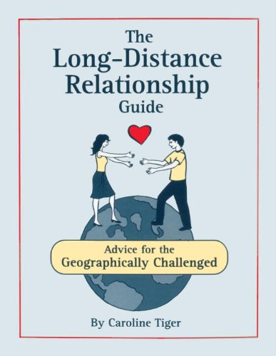 Stock image for The Long-Distance Relationship Guide: Advice for the Geographically Challenged for sale by Wonder Book