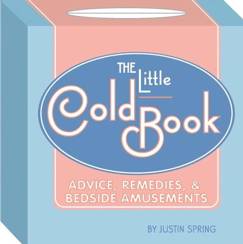 Beispielbild fr The Little Cold Book: Advice, Remedies & Bedside Amusements zum Verkauf von SecondSale