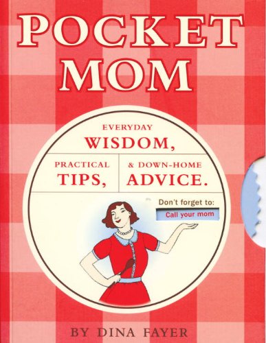 Imagen de archivo de Pocket Mom: Everyday Wisdom, Practical Tips, and Down-Home Advice a la venta por gearbooks