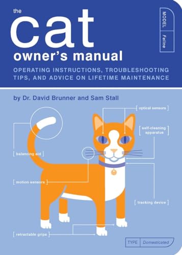 Stock image for The Cat Owner's Manual: Operating Instructions, Troubleshooting Tips, and Advice on Lifetime Maintenance (Quirk Books) for sale by More Than Words