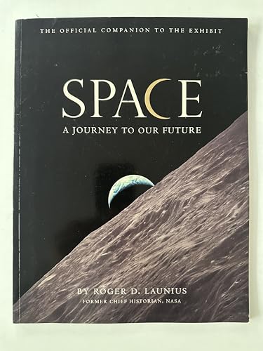 Stock image for Space : A Journey to Our Future for sale by Better World Books