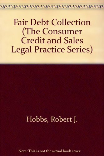 Imagen de archivo de Fair Debt Collection (The Consumer Credit and Sales Legal Practice Series) a la venta por HPB-Red