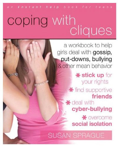 9781931704311: Coping with Cliques: A Workbook to Help Girls Deal With Gossip, Put-downs, Bullying, and Other Mean Behavior