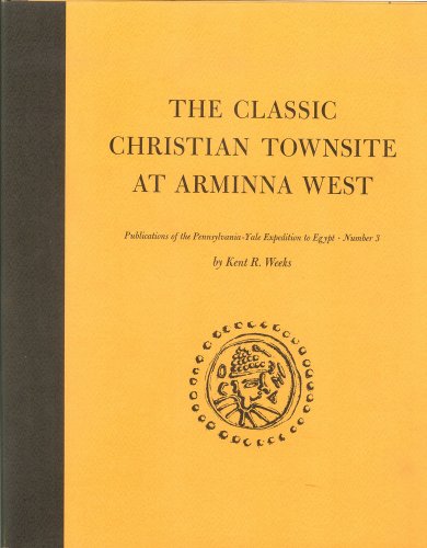 Imagen de archivo de The Classic Christian Townsite at Arminna West.; (Publications of the Pennsylvania-Yale Expedition to Egypt) a la venta por J. HOOD, BOOKSELLERS,    ABAA/ILAB