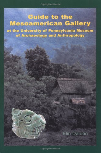 Stock image for Guide to the Mesoamerican Gallery at the University of Pennsylvania Museum of Archaeology and Anthropology for sale by Wonder Book