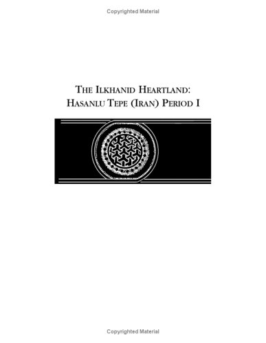Imagen de archivo de Ilkhanid Heartland: Hasanlu Tepe (Iran) Period I. (Hasanlu Excavation Reports, Volume II) a la venta por Powell's Bookstores Chicago, ABAA