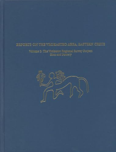 Stock image for Reports on the Vrokastro Area, Eastern Crete, Volume 3: The Vrokastro Regional Survey Project, Sites and Pottery (University Museum Monographs) for sale by Powell's Bookstores Chicago, ABAA