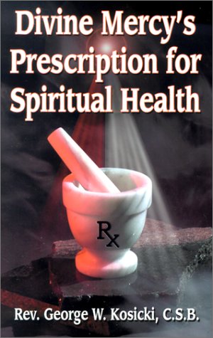 Imagen de archivo de Divine Mercy's Prescription for Spiritual Health a la venta por Book Deals