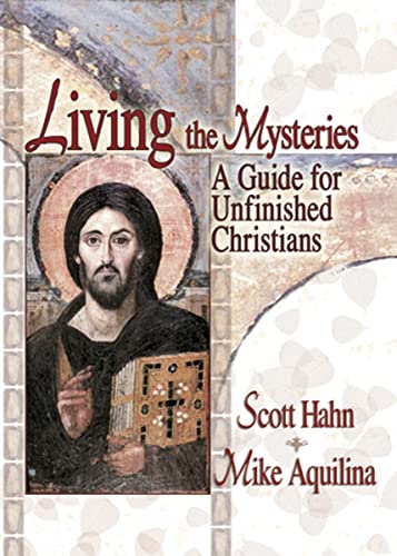 Stock image for Living the Mysteries : A Guide for Unfinished Christians for sale by Better World Books