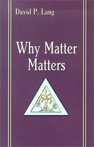 Beispielbild fr Why Matter Matters: Philosophical and Scriptural Reflections on the Sacraments zum Verkauf von KuleliBooks