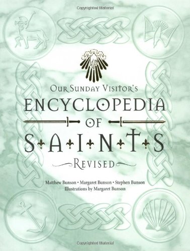 Imagen de archivo de Our Sunday Visitor's Encyclopedia of Saints a la venta por Irish Booksellers