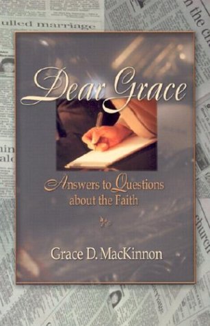 Beispielbild fr Dear Grace: Answers to Questions About the Faith zum Verkauf von HPB-Diamond