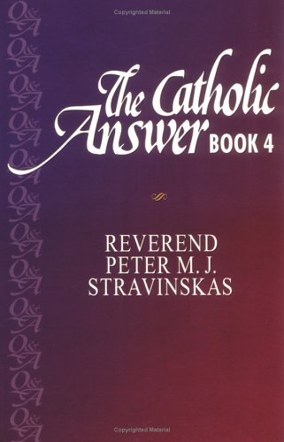 9781931709811: The Catholic Answer: Bk.4