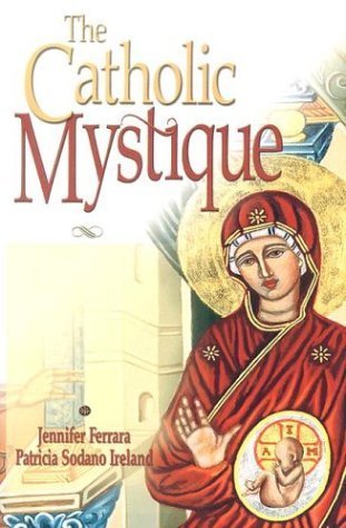 Stock image for The Catholic Mystique: Fourteen Women Find Fulfillment in the Catholic Church for sale by SecondSale