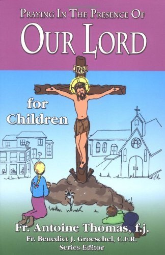 Beispielbild fr Praying in the Presences of Our Lord for Children zum Verkauf von Gulf Coast Books