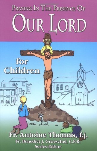 Stock image for Praying in the Presence of Our Lord for Children for sale by Ergodebooks
