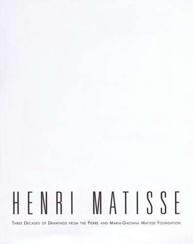 Stock image for Henri Matisse: Three Decades of Drawings from the Pierre and Maria-Gaetana Matisse Foundation for sale by Books From California